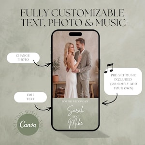 May include: A smartphone screen displays a customizable wedding invitation template featuring a photo of a couple, with text reading FULLY CUSTOMIZABLE TEXT, PHOTO & MUSIC, CHANGE PHOTO, EDIT TEXT, FOR THE WEDDING OF Sarah and Mike, and PRE-SET MUSIC INCLUDED.
