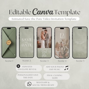 May include: An editable Canva template for an animated Save the Date video invitation. The design features a sage green color palette with five scenes showing an envelope, text, and photo placeholders for a wedding announcement on mobile screens.