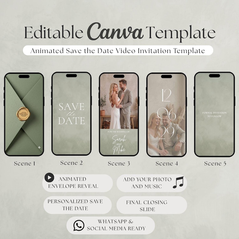 May include: An editable Canva template for an animated Save the Date video invitation. The design features a sage green color palette with five scenes showing an envelope, text, and photo placeholders for a wedding announcement on mobile screens.
