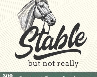 Stable But Not Really Png,Funny Horse Lover Design,Vintage Horse Girl Barn Life Gift,Equestrian Rider Graphic,Sarcastic Horse Rider Pun Gift