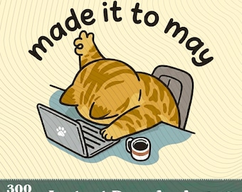 Made It to May Funny Teacher Orange Cat Classroom PNG,Funny Exhausted Cat Sticker,Burnout Cat Teacher Survival,Relatable Work From Home Gift