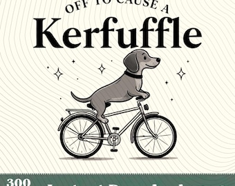 Off to Cause A Kerfuffle PNG,Funny British Slang Dachshund Lover Gift,Cute Wiener Dog on Bicycle,Chaotic Doxie Sausage Dog Design Download