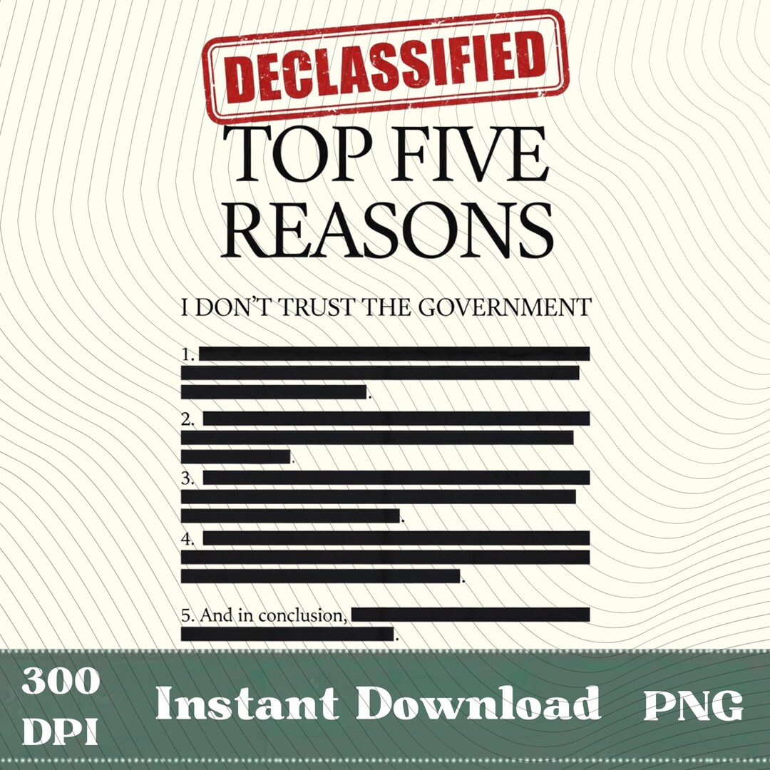 Foia Humorous Examples Top Five Reasons I Don't Trust the Government Png,funny Declassified ...