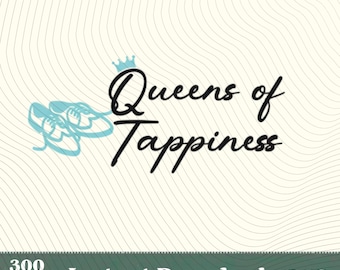 Queens of TAPPINESS 2026 PNG, Tap dance team Design, Girl tap dancer gift, Showtime themed PNG, Dance Recital Graphic, Stage Performer png