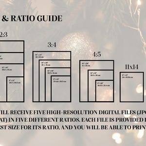 May include: Image showing a size and ratio guide for digital prints. The guide displays various rectangular shapes representing different aspect ratios, including 2:3, 3:4, 4:5, 11x14, and 5x7. Text indicates the files are high-resolution JPGs.