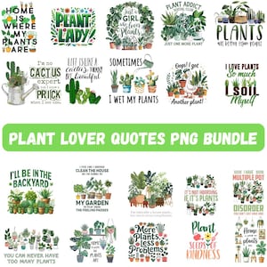Puede incluir: Un conjunto de imágenes PNG con citas e ilustraciones sobre plantas. Los diseños incluyen frases como "Plant Lady", "I love plants" y "More plants, less problems", junto con varios gráficos de plantas.