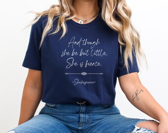 Shakespeare Quote T-Shirt: "Though She be but Little" Dark Academia Gift