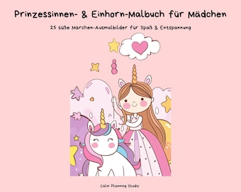 May include: A pink coloring book cover with the title "Prinzessinnen- & Einhorn-Malbuch für Mädchen" and the text "25 süße Märchen-Ausmalbilder für Spaß & Entspannung". The illustration features a princess and a unicorn with a pink background.