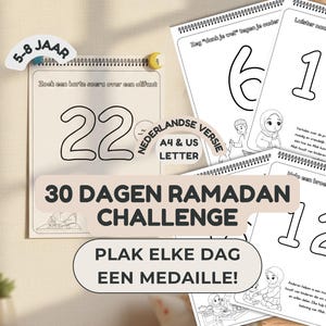 May include: A set of Ramadan challenge activity pages for children aged 5-8. The pages include numbers, illustrations, and text in Dutch. The title "30 Dagen Ramadan Challenge" is displayed prominently, with the phrase "Plak Elke Dag Een Medaille!" below.