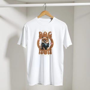 Dog Mom Shirt, Funny Dog Lover Gift, Cute Puppy T Shirt, Dog Owner Tee, Pet Lover Shirt, Gift for Dog Mom, Unisex Graphic Tee