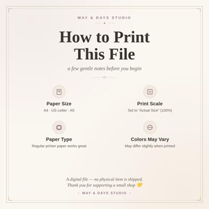 May include: An instructional graphic titled How to Print This File by Way & Days Studio. It lists printing guidelines including paper size options of A4, US Letter, and A5, print scale set to 100%, paper type recommendations, and colour variation notes.