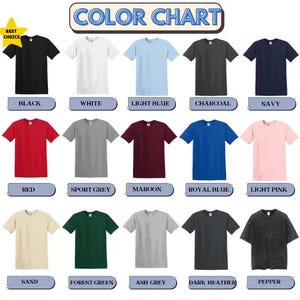 May include: A color chart displaying various t-shirt colors, including black, white, light blue, charcoal, navy, red, sport grey, maroon, royal blue, light pink, sand, forest green, ash grey, dark heather, and pepper. The text "COLOR CHART" is at the top.