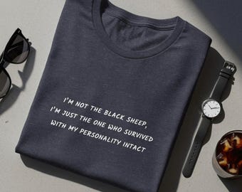 Survivor Quote T-Shirt, Black Sheep Personality Statement Apparel
