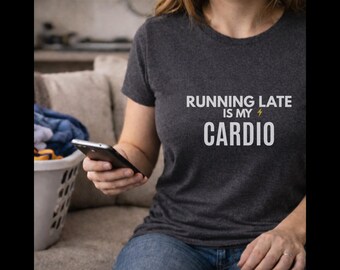 Camiseta "Llegar tarde es mi cardio", divertida camiseta gráfica de vida de mamá