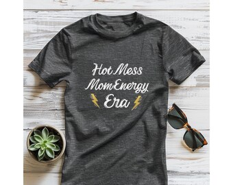 Mama Era T-Shirt: Hot Mess Mom Energy, Comfort Colors Tee