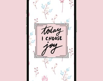 Today I Choose Joy Bible Inspirational Christian Smartphone Wallpaper