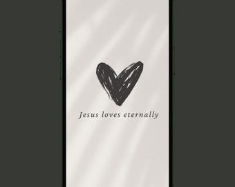 Jesus Loves Eternally Phone Wallpaper| Christian Bible Verse Wallpaper