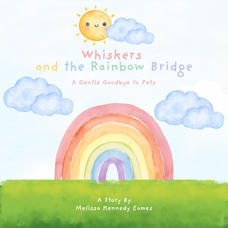 Whiskers and the Rainbow Bridge – Pet Loss Book to Comfort Grieving ...