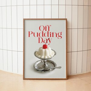Off Pudding Day Wall Art | Printable Poster