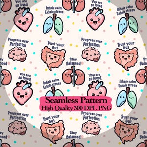 May include: Seamless pattern featuring cartoon illustrations of internal organs, including a heart, lungs, brain, kidneys, and intestines. The design incorporates phrases like "You are so loved" and "Trust your gut" with a light background and colorful dots.