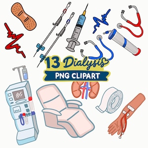 May include: A collection of medical illustrations including a dialysis machine, a reclining chair, a syringe, a stethoscope, a bandage, a roll of tape, a human kidney diagram, and an arm with a catheter, with the text 13 Dialysis PNG CLIPART.