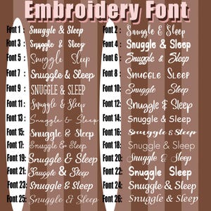 May include: A brown and white graphic showcasing 26 different embroidery fonts. Each font is labeled with a number and the words "Snuggle & Sleep". The title "Embroidery Font" is at the top.