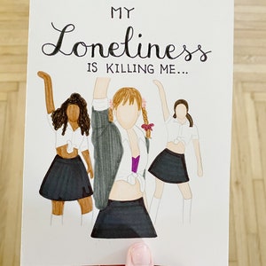 May include: A hand-drawn illustration of three girls in school uniforms with the text "My Loneliness is Killing Me..." The girls are wearing black skirts, white shirts, and have their arms raised in the air.