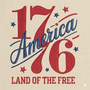 May include: Embroidered design featuring the number "1776" with the word "America" in cursive, and the phrase "Land of the Free." The design uses red, blue, and white colors, with star accents on a beige background.