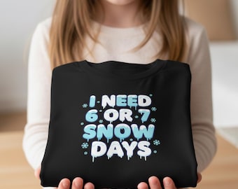 Funny Teacher Winter Meme • I Need 6 or 7 Snow Days (Digital Download)
