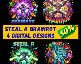 May include: Four digital designs with robot figures and the text "STEAL A BRAINROT". Each design features a robot surrounded by colorful cartoon elements, with a 50% off tag.