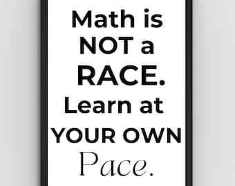 Póster de matemáticas para el aula (28 x 35 cm): Las matemáticas no son una carrera. Haz matemáticas a tu propio ritmo. Arte mural imprimible con mentalidad de crecimiento.