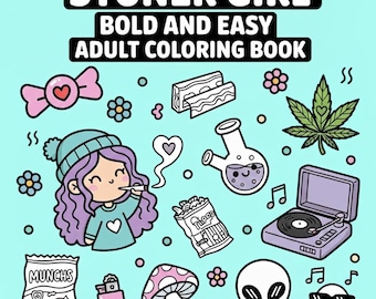 239 Stoner Girl, Bold and Easy Adult Coloring Book | +100 pages | PDF instant download, print and color | digital coloring pages