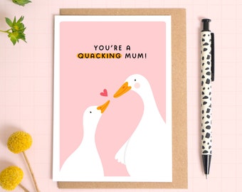 You're a Quacking Mum Card