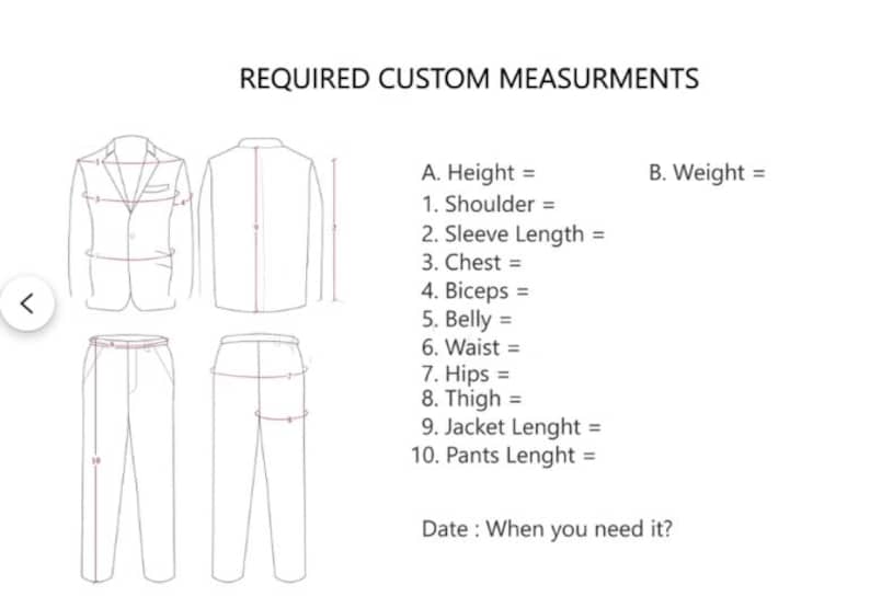 May include: Diagram illustrating custom measurements needed for tailored clothing. Includes outlines of a jacket and pants, with labeled areas for measurements like shoulder, chest, and waist. Text reads "REQUIRED CUSTOM MEASURMENTS" and "Date: When you need it?"