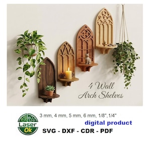 May include: Four wooden wall-mounted arch shelves with gothic-style cutouts. The text reads 4 Wall Arch Shelves, 3 mm, 4 mm, 5 mm, 6 mm, 1/8", 1/4", digital product, SVG - DXF - CDR - PDF, and Laser Ok. Includes hanging plants and decor.