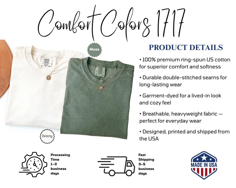 May include: Two folded t-shirts, one ivory and one moss green, are displayed. The text "Comfort Colors 1717" is at the top. Product details include 100% premium ring-spun US cotton. The shirts are designed, printed, and shipped from the USA.