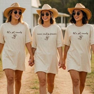 Same Cowboy Forever Bachelorette Shirts Lets Get Rowdy Bride And Bridesmaids Matching Western Bach Party Nashville Cowgirl Outfits image 6