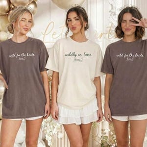 Wildly In Love Bachelorette Shirts Wild For The Bride Bridesmaid Matching Tees Bach Weekend Outfit Bridal Party T-Shirts Girls Trip Tee image 9
