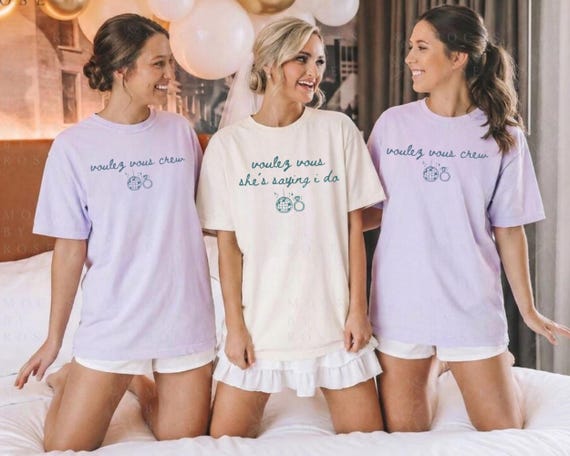 She's Saying I Do Bachelorette Shirts Voulez Vous Matching Bride
