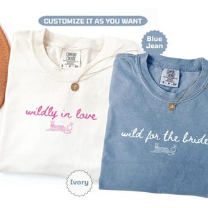 Wildly In Love Bachelorette Shirts Wild For The Bride Bridesmaid Matching Tees Bach Weekend Outfit Bridal Party T-Shirts Girls Trip Tee image 7