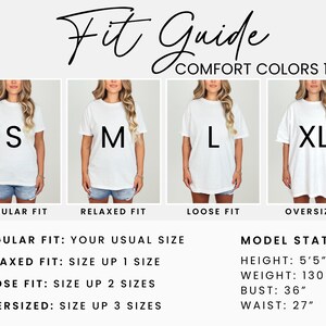 May include: A fit guide for Comfort Colors 1717 t-shirts. The guide shows four models wearing white t-shirts in sizes S, M, L, and XL. Text details the fit types: Regular, Relaxed, Loose, and Oversized. Model stats include height 5'5", weight 130 lbs, bust 36", and waist 27".