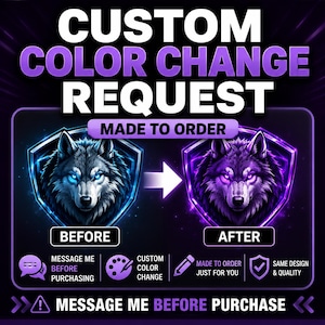 May include: A graphic display titled CUSTOM COLOR CHANGE REQUEST and MADE TO ORDER. It shows two wolf head icons in shields, one with blue lighting labeled BEFORE and one with purple lighting labeled AFTER, with icons for messaging and color customization.