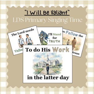 Może przedstawiać: Beżowo-białe, kratkowane tło z kolekcją obrazów. Obrazy zawierają tekst „I Will Be Valiant” i „LDS Primary Singing Time”. Inne obrazy zawierają ilustracje i tekst, takie jak „The Lord needs”, „I'll Stand for TRUTH”, „To Follow the Jesus”, „To do His Work” i „in the latter day”.