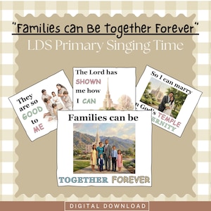 May include: A digital download set for LDS Primary Singing Time featuring four square cards with the text Families can Be together Forever. Each card displays illustrations or photographs of families and temples with lyrics printed in various colors.