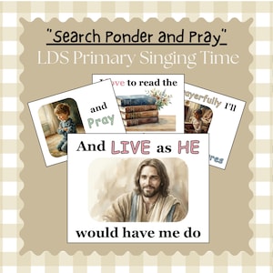 May include: A set of rectangular cards for LDS Primary Singing Time featuring the text Search Ponder and Pray. The cards display illustrations of a child praying, a stack of books, and a figure with long hair and a beard, with text overlays.