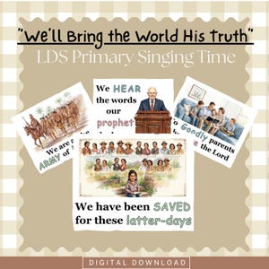 May include: A digital download set of LDS Primary Singing Time visual aids featuring the text We'll Bring the World His Truth. The collection includes illustrations of a prophet, a family, a genealogy chart, and an army, with various religious phrases.