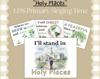 May include: A set of four rectangular cards for LDS Primary Singing Time titled Holy Places. The cards feature watercolor illustrations of a temple, a globe, green plants, and a willow tree, accompanied by text including Where we GROW in Faith and Love.