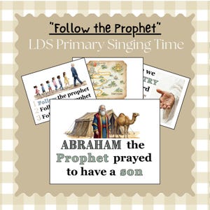 Könnte beinhalten: Ein Bild mit dem Text "Follow the Prophet" und "LDS Primary Singing Time". Es enthält Illustrationen eines Propheten, von Kindern, einer Karte, einer Hand und Abraham mit einem Kamel. Der Text "Abraham the Prophet prayed to have a son" ist ebenfalls vorhanden.