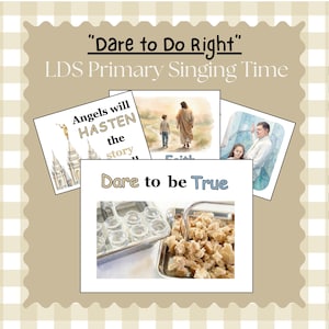 May include: A collection of images with the text "Dare to Do Right" and "LDS Primary Singing Time." The images include illustrations of angels, a figure walking with a child, and other religious imagery. The phrase "Dare to be True" is also visible.