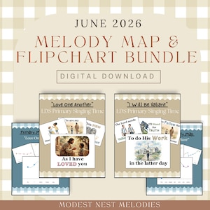 May include: A digital download bundle for June 2026 titled Melody Map & Flipchart Bundle. It includes singing time materials for LDS Primary songs Love One Another and I Will Be Valiant, featuring illustrations, lyrics, and musical notation charts.